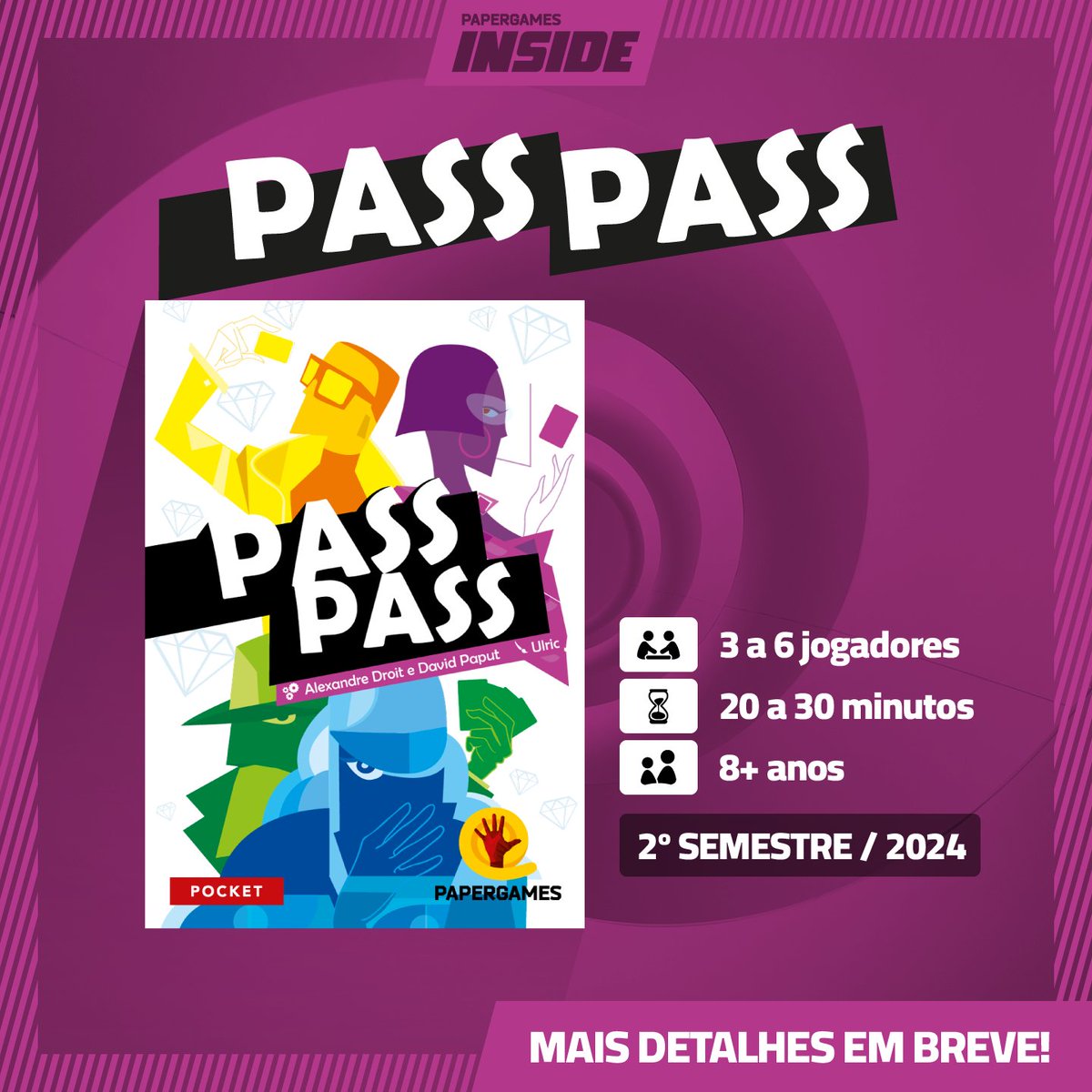 Vem aí 👉 PASS PASS

Prepare-se para um excitante jogo de vazas, onde trabalho em equipe temporário e raciocínio rápido são chave para a vitória! Você está pronto para superar seus amigos em Pass Pass? 👀

MAIS DETALHES EM BREVE!
papergames.com.br/inside