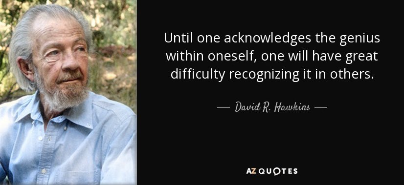 A powerful quote from the great David R Hawkins and a crucial concept in Unlocking.