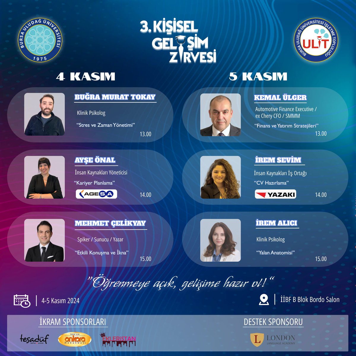 "Öğrenmeye açık, gelişime hazır ol!" sloganıyla ele aldığımız 3. Kişisel Gelişim Zirvemiz'in konuşmacıları ve etkinlik akışı karşınızda.🥳 

Not: Etkinliğimiz sertifikalıdır. Sertifika almak için altı oturumun dördüne katılım zorunludur.🌸