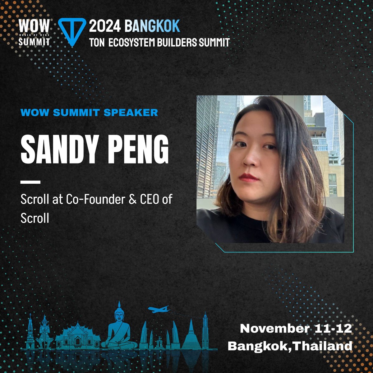 📅Countdown to the WOW Summit Bangkok 2024 &amp; TON Ecosystem Builders Summit:1️⃣0️⃣days！

👏 Excited to introduce a gorgeous speaker for the summit:
Sandy Peng <a href="/sandyzkp/">Sandy</a> - Scroll at Co-Founder &amp; CEO of Scroll <a href="/Scroll_CN/">Scroll CN 📜</a> <a href="/Scroll_ZKP/">Scroll</a> 

🌟Scroll is the leading zero-knowledge rollup