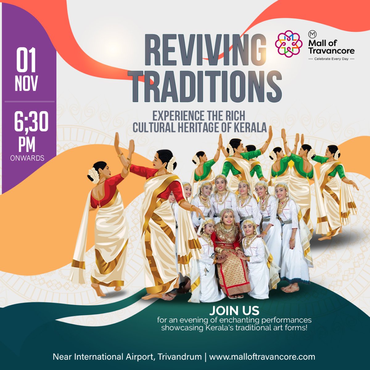 Get ready to immerse yourself in the vibrant cultural tapestry of Kerala! Join us at Mall of Travancore on November 1st, 6:30 PM onwards. Witness mesmerizing performances showcasing Kerala's traditional art forms, from classical dances.