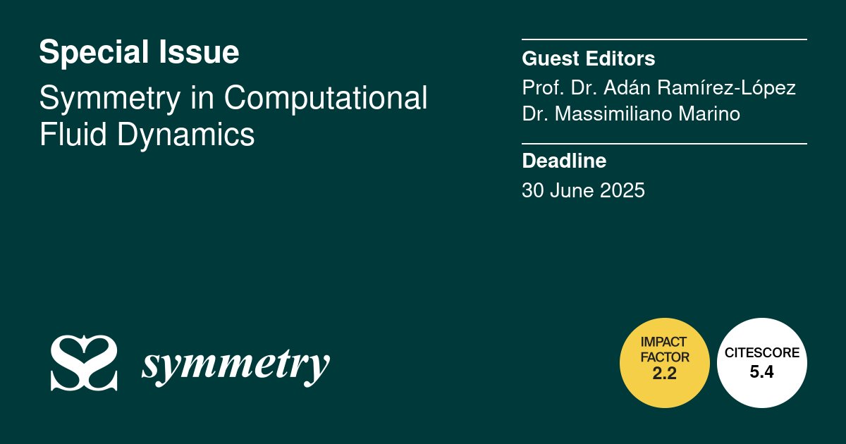 Symmetry MDPI (@symmetry_mdpi) on Twitter photo #callforpapers #mdpisymmetry New Special Issue open for submission!
Title: Symmetry in Computational Fluid Dynamics
Editor: Adán Ramírez-López and <a href="/mssmarino/">Massimiliano Marino, PhD🌊</a>
Details: brnw.ch/21wOi4P
#computationalfluiddynamics #numericalanalysis
<a href="/ComSciMath_Mdpi/">MDPI Computer Sci & Math</a> #callforpapers #mdpisymmetry New Special Issue open for submission!
Title: Symmetry in Computational Fluid Dynamics
Editor: Adán Ramírez-López and <a href="/mssmarino/">Massimiliano Marino, PhD🌊</a>
Details: brnw.ch/21wOi4P
#computationalfluiddynamics #numericalanalysis
<a href="/ComSciMath_Mdpi/">MDPI Computer Sci & Math</a>
