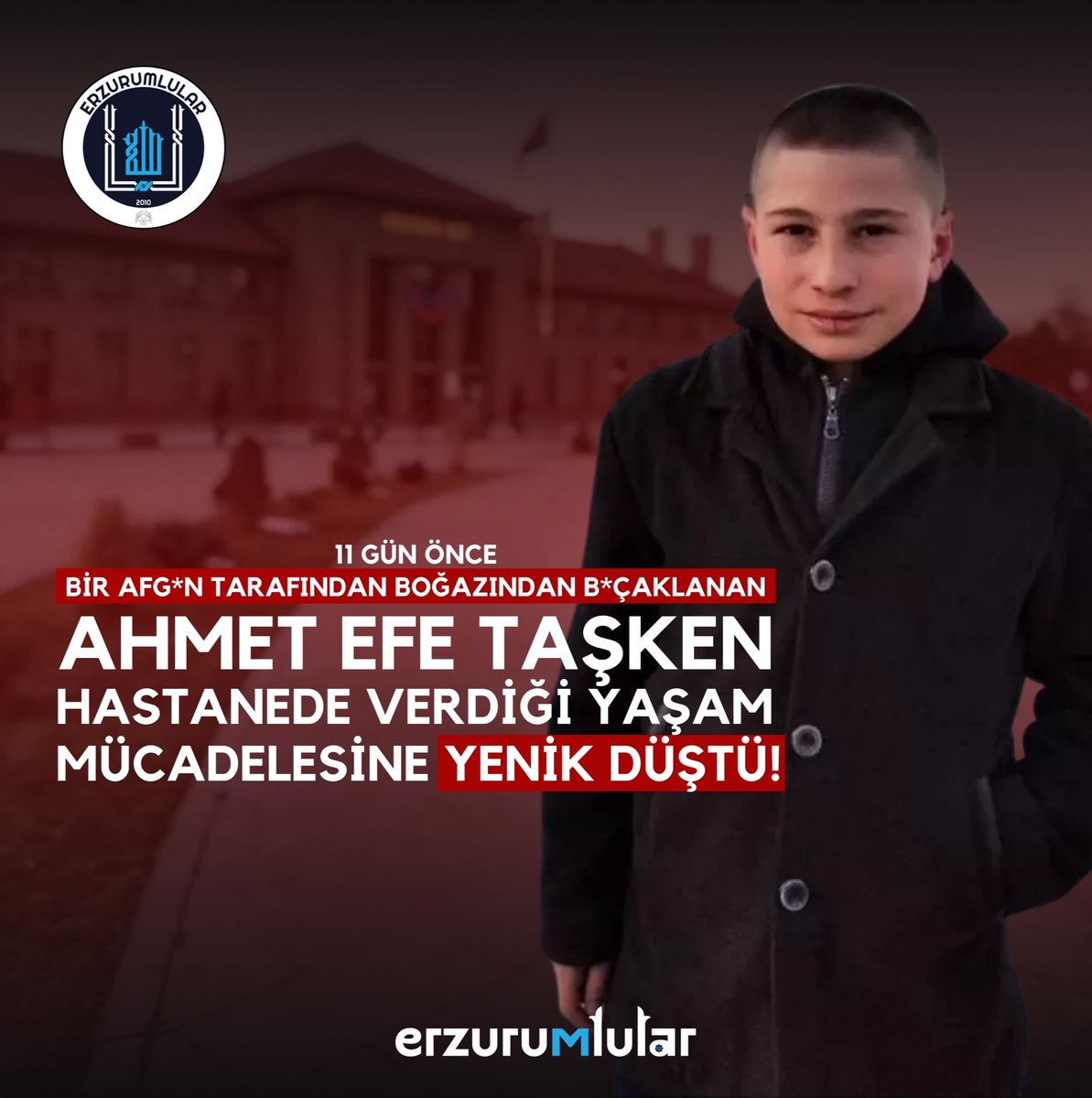 MÜLTECİLER CİDDİ BİR GÜVENLİK SORUNUDUR!

Erzurum’da Afgan M.Y. (15) tarafından yan bakma tartışmasında boğazından bıçaklanarak 11 gündür yoğun bakımda tedavi gören Ahmet Efe Taşken bugün sabah saatlerinde yaşamını yitirdi.