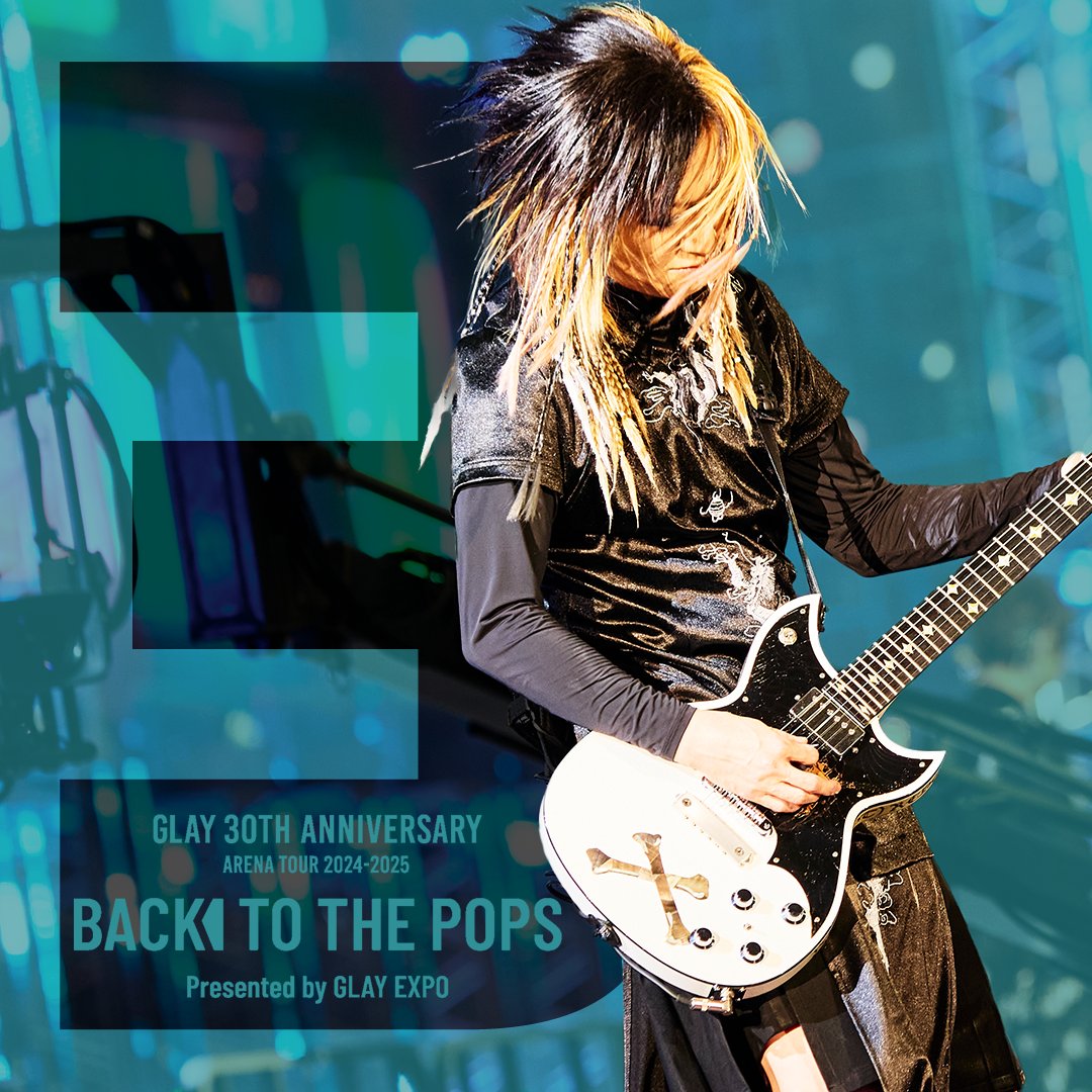 GLAY 30th Anniversary ARENA TOUR 2024-2025 