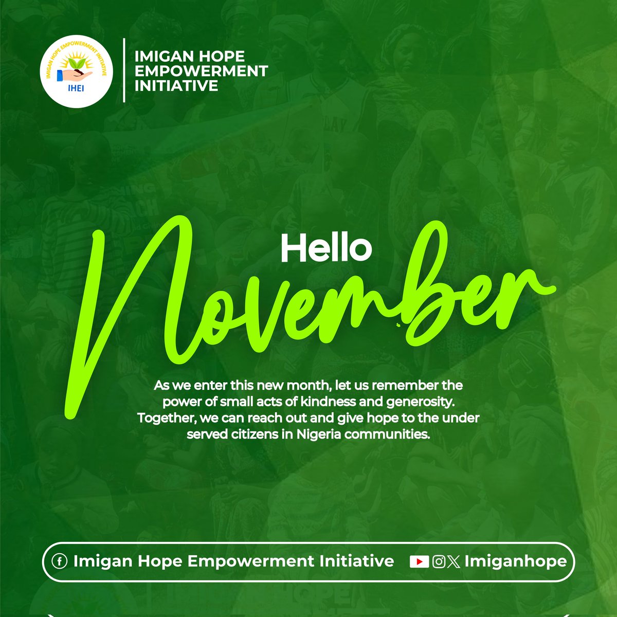 imiganhope's tweet photo. As we commence this new month, let us remember the power of small acts of kindness and generosity. Let's kickstart November with determination, courage, and a relentless pursuit of our goals.
Happy New Month, everyone!
#IHEI #NewBeginnings
#November
#ReachingOutAndGivingHope https://t.co/3mIZxang6D