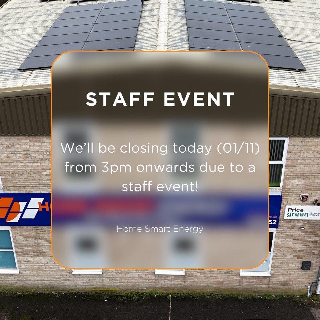 Due to a staff event, we'll be closing from 3pm onwards today.

Our emails will be open during this time, however, won't be monitored until the 4th of November!😊

For Technical Enquiries: TSA@homesmartenergy.co.uk

For General Enquiries: info@homesmartenergy.co.uk