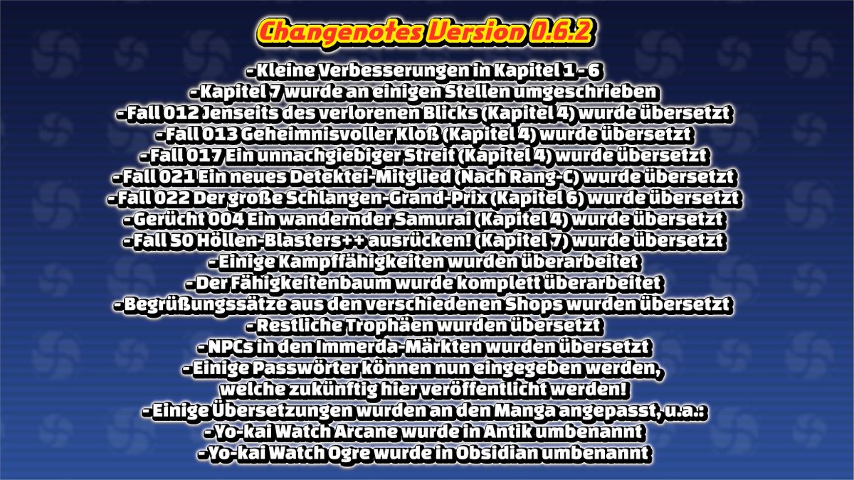 Version 0.6.2 ist nun veröffentlicht worden. 
Weitere Informationen findet ihr auf GBATemp gbatemp.net/threads/yo-kai…, oder auf unserer neuen Gamebanana-Seite gamebanana.com/wips/88814