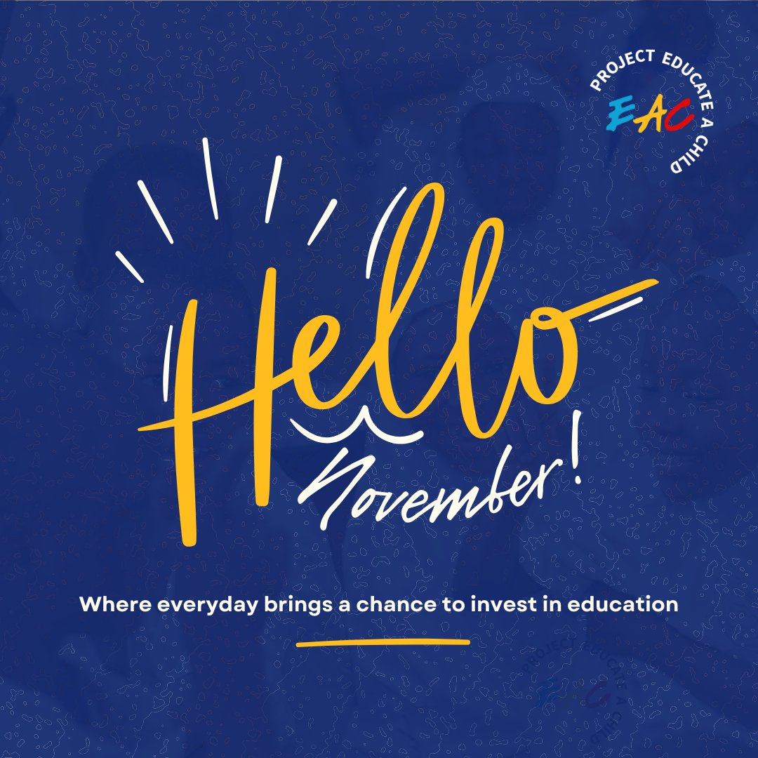 Project_EAC's tweet photo. Happy New Month.

May this month be filled with blessings. 

Everyday brings another chance to invest in education.

#ProjectEAC #Keep5000ChildrenInSchool #November https://t.co/jmK7a5rXvu