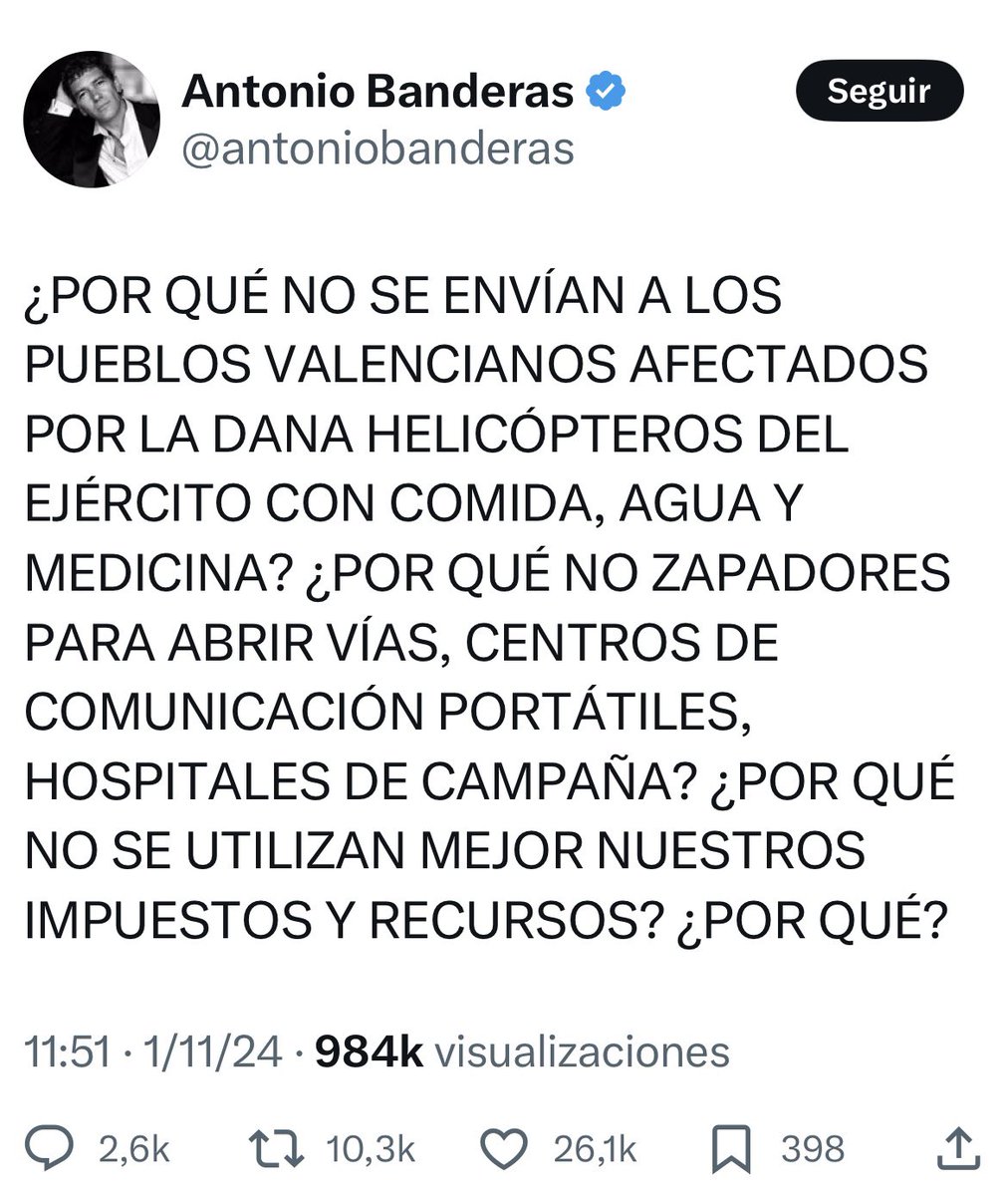 🇪🇸 | El actor Antonio Banderas estalla contra el Gobierno por la pésima gestión de las inundaciones:

«¿Por qué no se envían a los pueblos valencianos afectados por la dana helicópteros del ejército con comida, agua y medicinas? ¿Por qué no zapadores para abrir vías, centros de