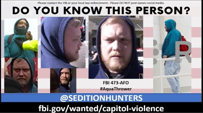 SeditionHunters (@seditionhunters) on Twitter photo Please share across all platforms. Do you Know this man?? Please contact the FBI with 473-AFO tips.fbi.gov or contact us at admin@seditionhunters.org Please do not post names on social media #AquaThrower Please share across all platforms. Do you Know this man?? Please contact the FBI with 473-AFO tips.fbi.gov or contact us at admin@seditionhunters.org Please do not post names on social media #AquaThrower