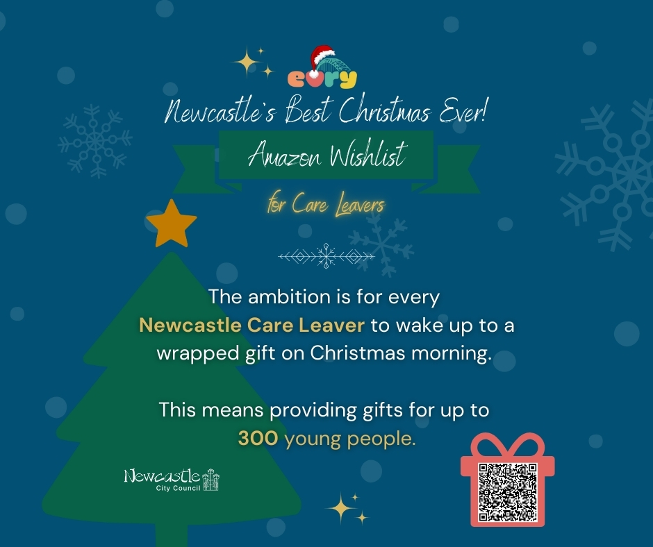 Help Make Christmas Bright for Newcastle Care Leavers! 🎄

A huge thank you to everyone who’s already donated through our Amazon Wishlist for Care Leavers!

Our goal is to give each of the 300 care leavers in Newcastle a special gift this season.