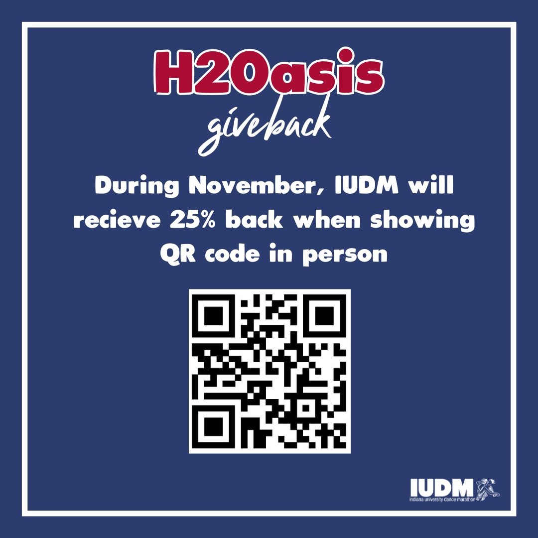IU Dance Marathon (@iudm) on Twitter photo During the month of November, IUDM will receive 25% back at H20asis! Show this QR code in person During the month of November, IUDM will receive 25% back at H20asis! Show this QR code in person
