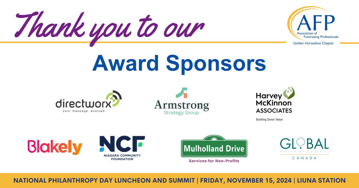 AFP Golden Horseshoe (@afpgolden) on Twitter photo πA huge thank you to our award sponsors
<a href="/directworx/">directworx</a>
@armstrongstrat
<a href="/HMAssociates/">Harvey McKinnon Associates</a>
<a href="/BlakelyInc/">Blakely Fundraising</a>
<a href="/NiagaraCF/">NiagaraCommunityFdn</a>
Mulholland Drive Consulting
@GlobalPhilCda
To learn more and purchase tickets for the National Philanthropy Day Luncheon, visit ow.ly/AnoU50TR5tt πA huge thank you to our award sponsors
<a href="/directworx/">directworx</a>
@armstrongstrat
<a href="/HMAssociates/">Harvey McKinnon Associates</a>
<a href="/BlakelyInc/">Blakely Fundraising</a>
<a href="/NiagaraCF/">NiagaraCommunityFdn</a>
Mulholland Drive Consulting
@GlobalPhilCda
To learn more and purchase tickets for the National Philanthropy Day Luncheon, visit ow.ly/AnoU50TR5tt