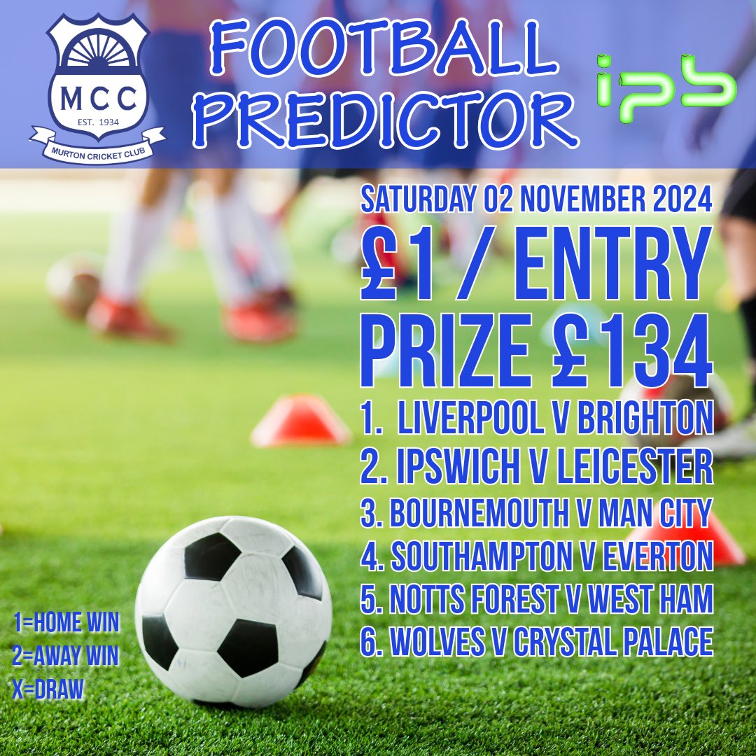 ⚽️ Football Predictor ⚽️

📆 Saturday 02 November

🎟️ £1 per entry 

💷 Cash or📱 bank transfer accepted 

🏅Prize £134

🔐 Entries close noon 02/11/2024

🏆 Predict all 6 results correctly to win

1️⃣ = Home win
2️⃣ = Away win
✖️ = Draw

📧 murtoncc1934@outlook.com

#wearemurtoncc