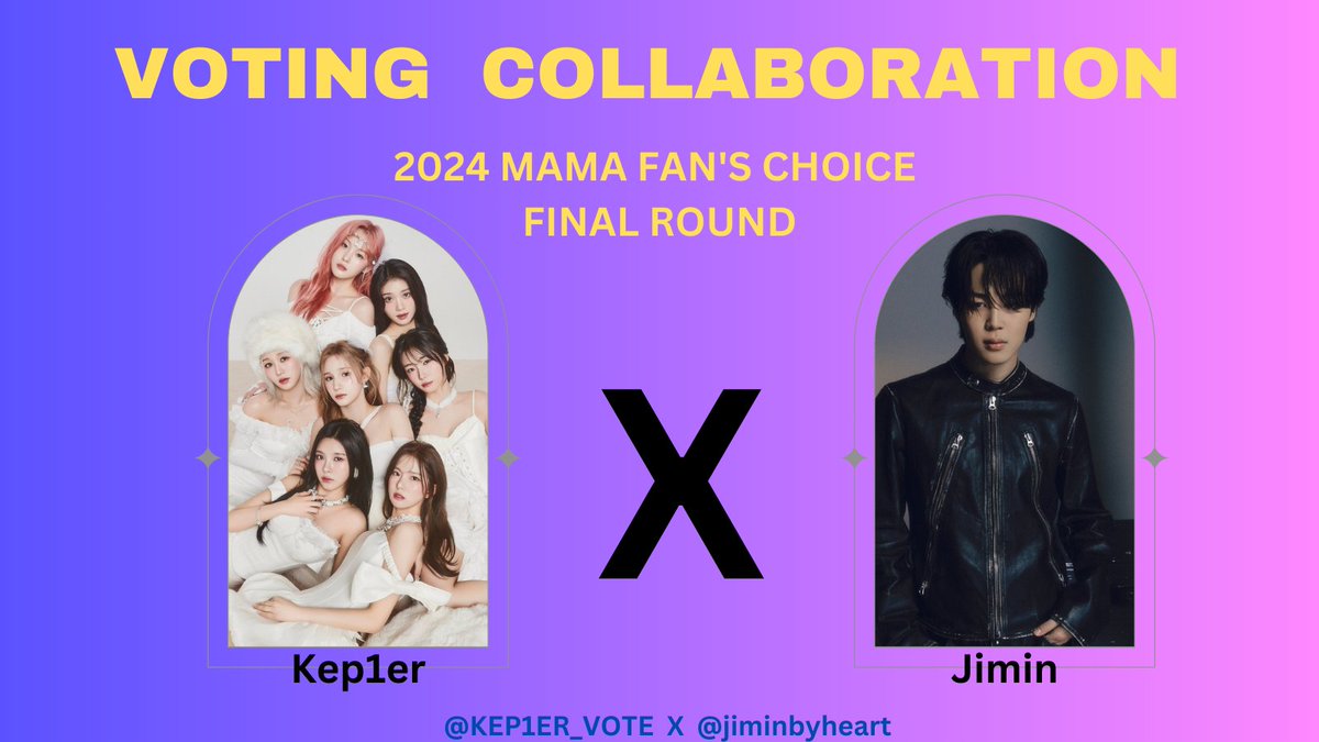 [ 🗳️ 2024 MAMA COLLAB ] 📣

🚨🚨COLLAB WITH <a href="/jiminbyheart/">Ju🪞#1 ON BB HOT 100</a> 🚨🚨

MAMA Final round voting has started! Kep1ians vote for Kep1er and Jimin for the final Round of MAMA Fan's Choice Award! 

Post or reply proofs of voting with the tag of: #JIMINxKEP1ER

#Kep1er #케플러