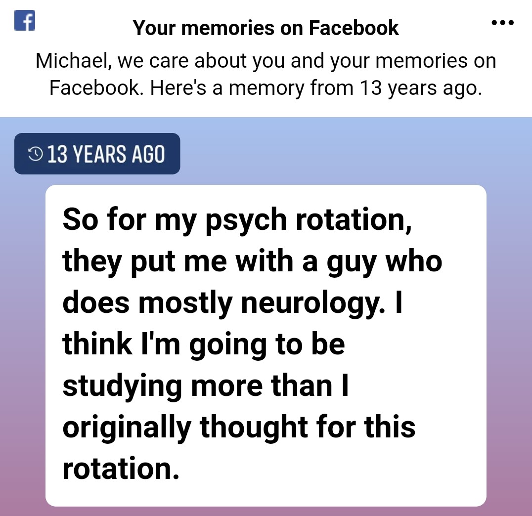It was my first neurology rotation, but it wasn't supposed to be. 

Turns out I was scheduled with a neuropsychiatrist for my psychiatry rotation. 

That's how things kind of go when you're out in the middle of nowhere for your clerkships. 

BUT it was  an experience.

We would