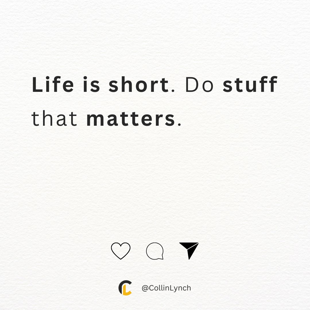 Collin_Lynch's tweet image. Life is short. Do stuff that matters.

#lifematters #dostuff #actnow #takethefirststep #motivation #motivationalquotes #smallsteps #lifegoals