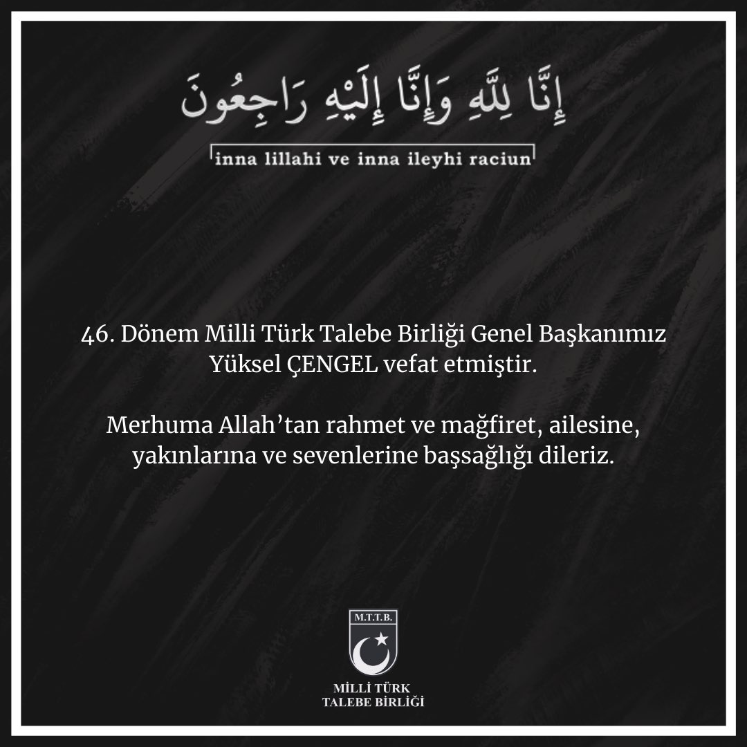 mttborgtr's tweet photo. 46. Dönem Milli Türk Talebe Birliği Genel Başkanımız Yüksel ÇENGEL vefat etmiştir.

Merhuma Allah’tan rahmet ve mağfiret, ailesine, yakınlarına ve sevenlerine başsağlığı dileriz. https://t.co/EAVQuotdMn