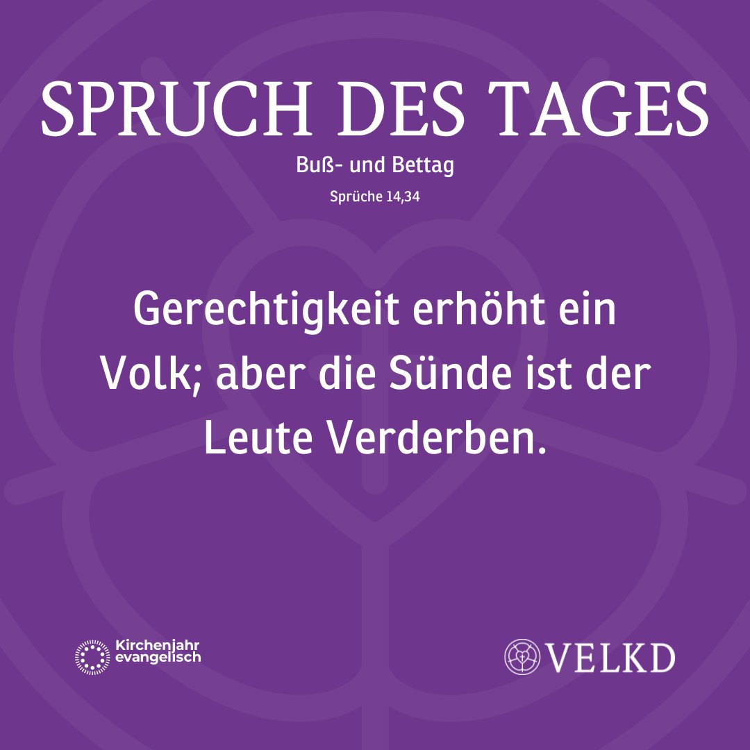 Votum für den Buß- und Bettag:
Gerechtigkeit erhöht ein Volk; aber die Sünde ist der Leute Verderben. (Sprüche 14,34)
Weitere Infos: kirchenjahr-evangelisch.de