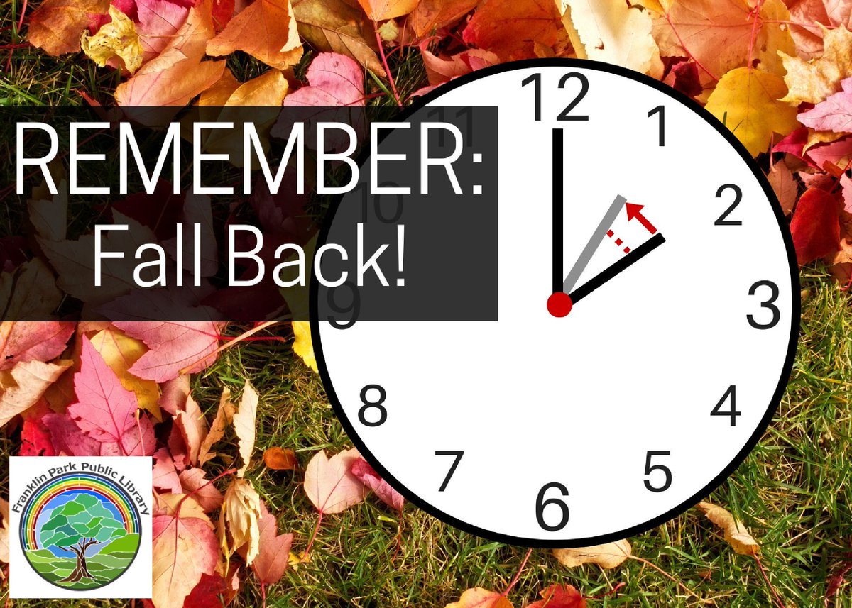 Don't forget to "Fall Back" this weekend! Daylight Saving Time ends at 2:00 AM on Sunday, 11/3/24.