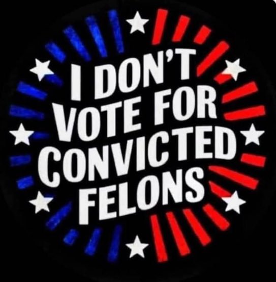 I don’t vote for convicted felons, pussy grabbers, rapists, predators and pedophiles.