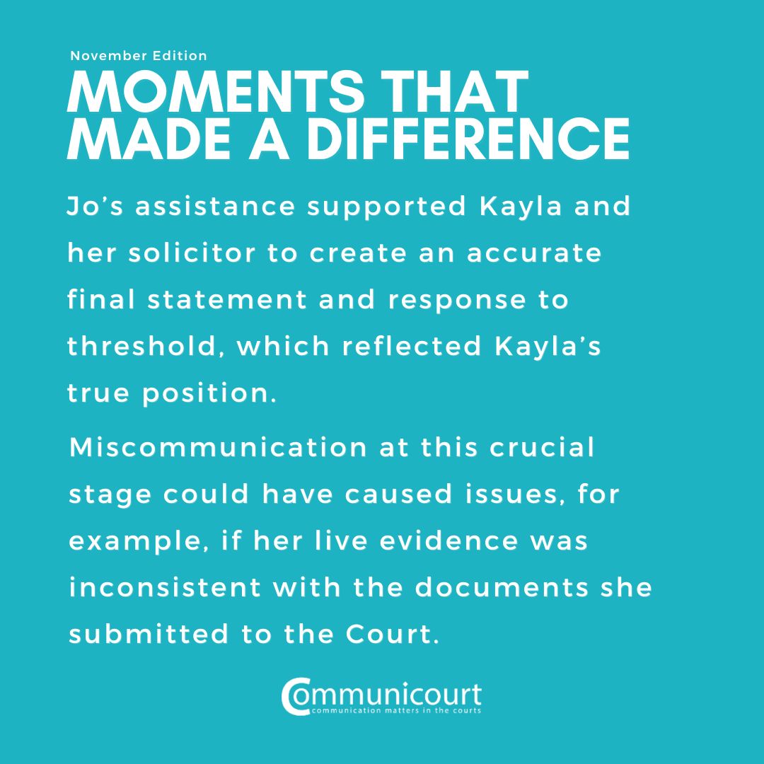 Communicourt's tweet photo. Jo’s assistance supported Kayla &amp; her solicitor to compile an accurate response to threshold, which reflected Kayla’s true opinion. Miscommunication at this crucial stage could have caused issues, for example, if her live evidence was inconsistent with her response to threshold. https://t.co/J4OJNFsxSY