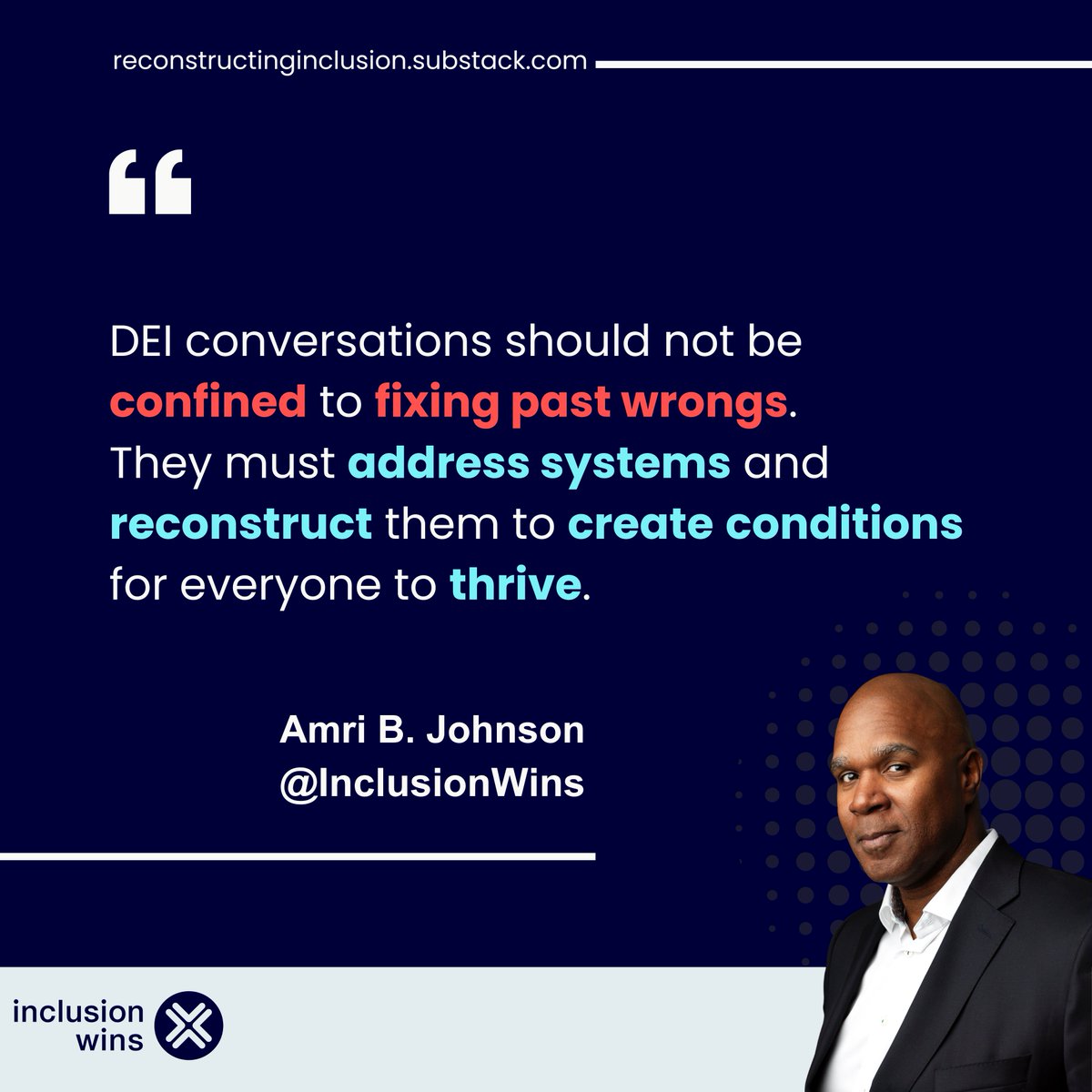 Let's widen the focus from past wrongs to #future innovations. 🔎⚙️

By reimagining #systems, we can create a world where #diversity and inclusion is celebrated and everyone flourishes. 🎉🌱

Reimagine a better tomorrow with <a href="/AmriJohnson/">Amri B. Johnson</a> and <a href="/inclusion_wins/">Inclusion Wins</a> ! 👏