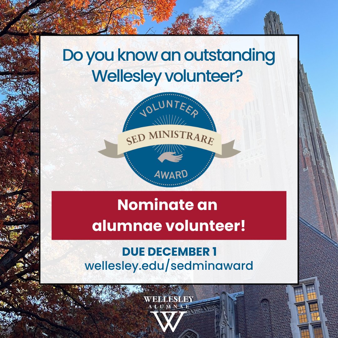 wellesleyalums's tweet photo. Nominate an outstanding Wellesley volunteer today! Nominations are due Sunday, December 1st. For more information on the Sed Ministrare Volunteer Award and to submit a nomination, please visit https://t.co/g78BeSSpBO. https://t.co/rkCltDAOza
