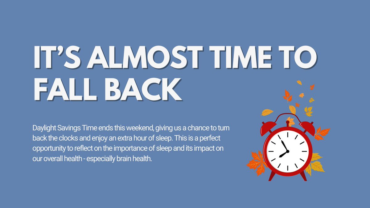 Daylight Savings Time ends this weekend, giving us a chance to turn back the clocks and enjoy an extra hour of sleep. This is a perfect opportunity to reflect on the importance of sleep and its impact on our overall health - especially brain health.