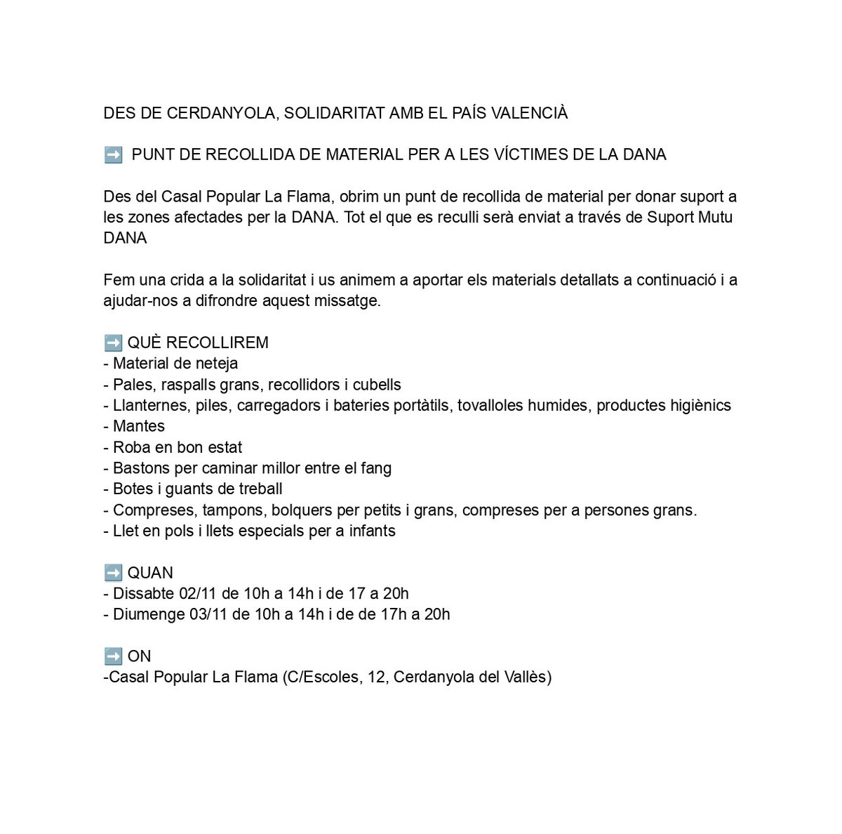 <a href="/LaFlamaCasal/">Casal Popular La Flama</a> activa un punt de recollida de material per fer arribar a les zones afectades per la DANA 
En moments així s'evidencia l'important que són les xarxes de suport comunitari 
Sols el poble salva al poble!