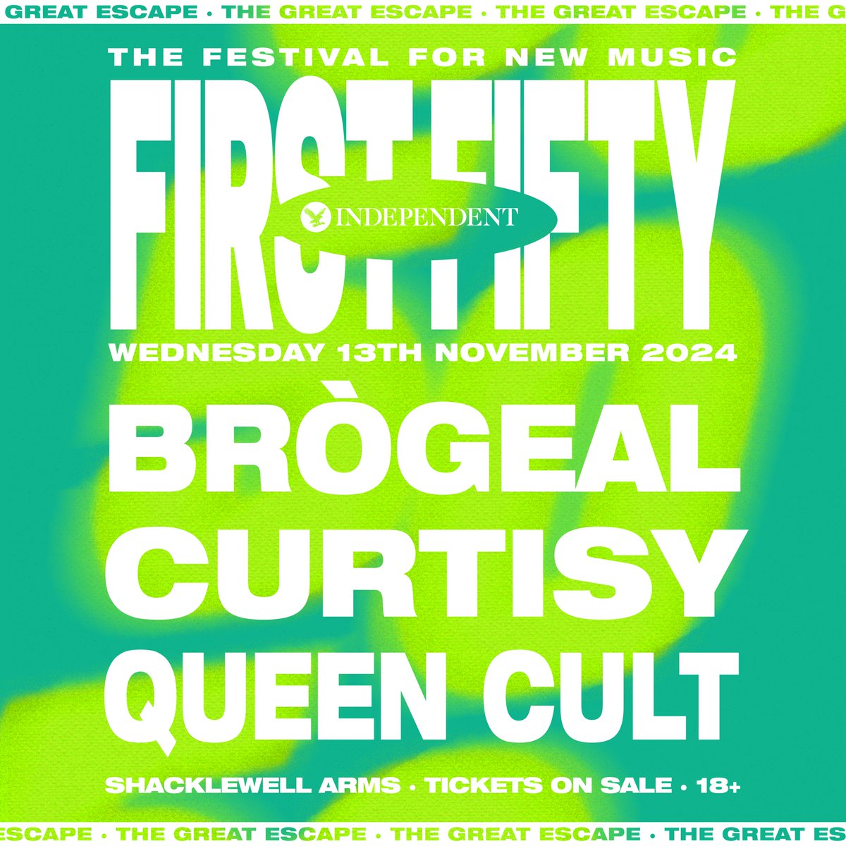 The Great Escape (@thegreatescape) on Twitter photo Don't miss out on the chance to be at The Independent showcase at <a href="/ShacklewellArms/">The Shacklewell Arms</a> for FIRST FIFTY on 13th November. On the line up are <a href="/brogealband/">Brรฒgeal</a> Curtisy and <a href="/queencultband/">๐๐๐๐๐ ๐ฎ๐๐๐</a>
Book your place here greatescapefestival.com/first-fifty/ Don't miss out on the chance to be at The Independent showcase at <a href="/ShacklewellArms/">The Shacklewell Arms</a> for FIRST FIFTY on 13th November. On the line up are <a href="/brogealband/">Brรฒgeal</a> Curtisy and <a href="/queencultband/">๐๐๐๐๐ ๐ฎ๐๐๐</a>
Book your place here greatescapefestival.com/first-fifty/