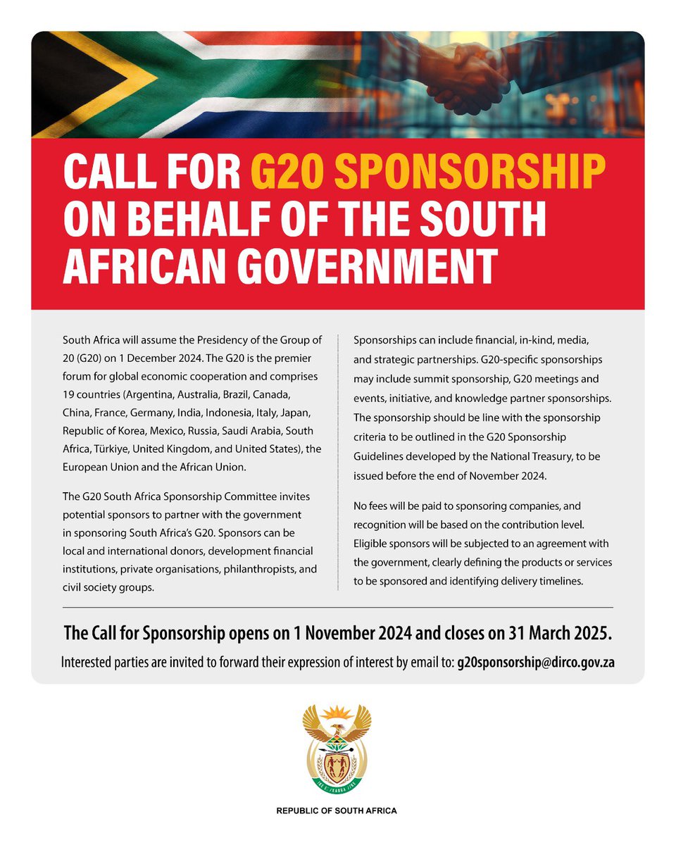 #G20SouthAfrica | SA assumes Presidency of #G20 on 1 December 2024 - 30 November 2025. 

G20 SA’s Sponsorship Committee  calls companies to partner with Government to make G20 SA Presidency a success. 
 
• Open: 1/11/ 2024
• Close: 31/03/2025
 Email: g20sponsorship@dirco.gov.za