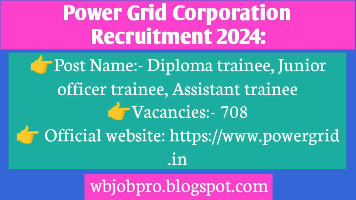 Power Grid Corporation Recruitment 2024 For 708 Trainee Post. Read more, 👇 
Link:- wbjobpro.blogspot.com/2024/11/power-…
#govtjobs2024 #centralgovtjobs #centralgovernmentjobs #pgcilrecruitment2024