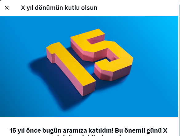 X'e değil twitter'e üye olalı 15 yıl olmuştur.