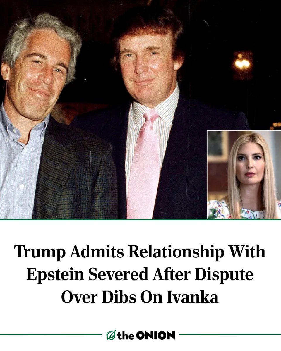 TheOnion's tweet image. Trump Admits Relationship With Epstein Severed After Dispute Over Dibs On Ivanka
theonion.com/trump-admits-r…