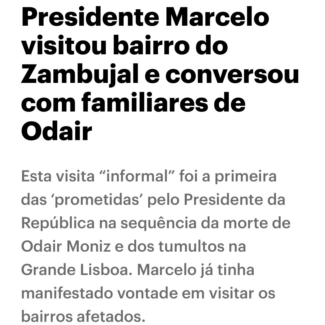Então e visitar o Tiago, motorista atacado e queimado pelos vândalos?  Este Presidente e este Governo têm as prioridades sempre trocadas!