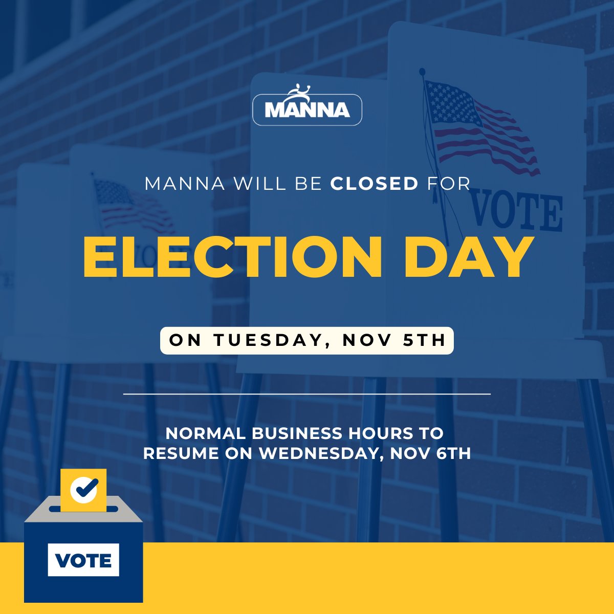 This coming Tuesday is Election Day! MANNA will be closed to allow all staff, clients, and volunteers plenty of time to vote. We encourage everyone to vote if they are able!