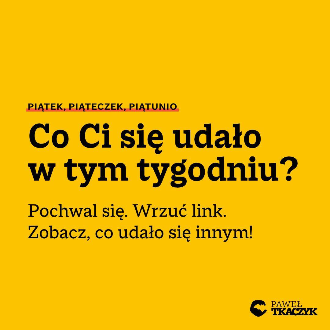 Jaki dziś dzień? Piątek, piąteczek, piątunio 🤣 Więc pochwal się. Co Ci się udało w tym tygodniu? Czym się chcesz pochwalić? Wrzucaj w komentarz!
