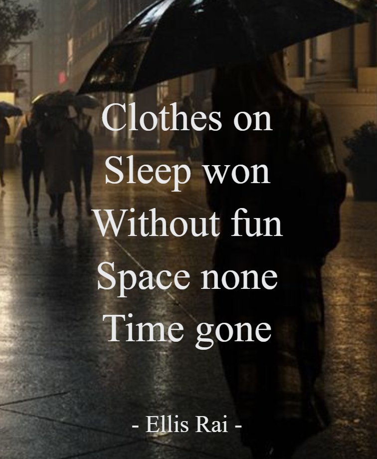 ellis_rai's tweet photo. "Umbrella checklist" - by Ellis Rai
Clothes on
Sleep won
Without fun
Space none
Time gone
#poetry #poetrycommunity #writing #WritingCommunity #mentalhealth #checklist #umbrella #rain #simple #morning #day #timetoexplain #sleep #Sleeper #sleepy #DarkestDungeon #poem #PoemSociety https://t.co/XUUENB74KG