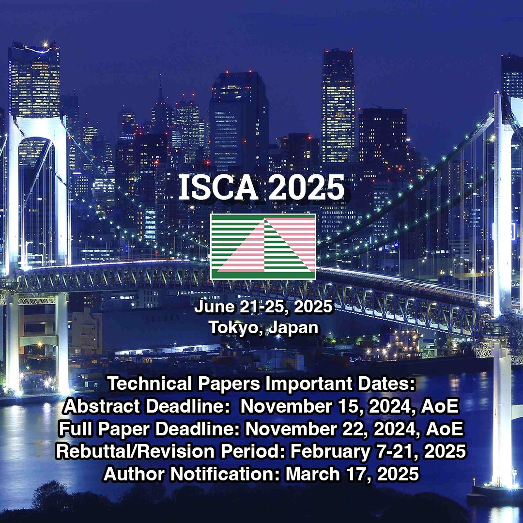 📢Important dates for technical papers 📢

Abstract Deadline:  November 15, 2024, AoE
Full Paper Deadline: November 22, 2024, AoE
Rebuttal/Revision Period: February 7-21, 2025
Author Notification: March 17, 2025

iscaconf.org/isca2025/submi…
