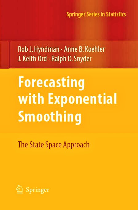 Forecasting with Exponential Smoothing by Rob J. Hyndman, Anne B. Koehler, J. Keith Ord, and Ralph D. Snyder