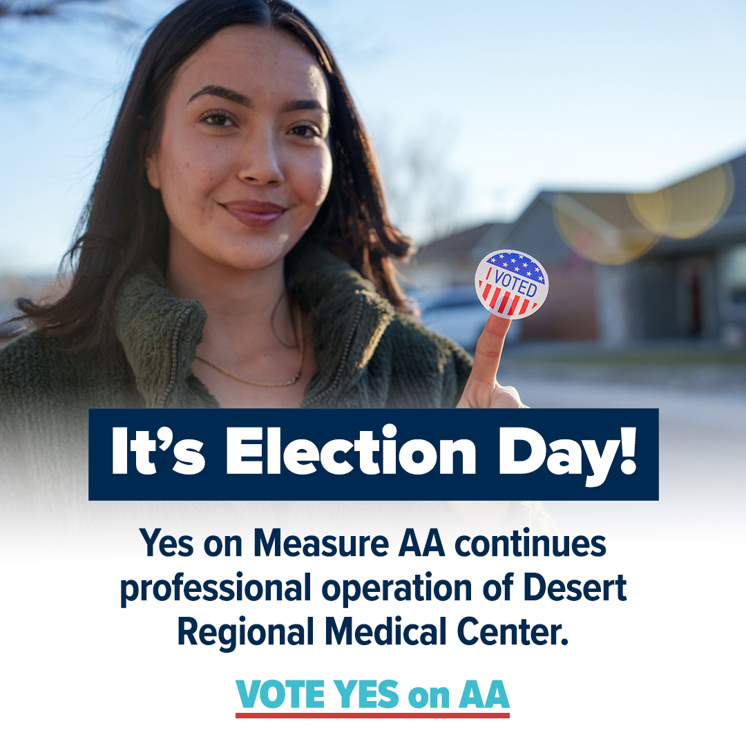 YesMeasureAA's tweet image. COACHELLA VALLEY VOTERS: Head to the polls today and vote YES on AA! Measure AA guarantees continued professional operation of Desert Regional Medical Center - at no cost to taxpayers.