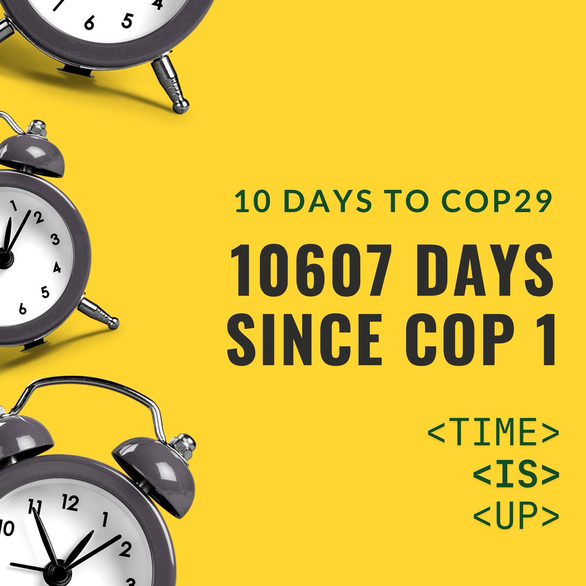 10 days to go to #COP29 
Fifteen million, six hundred four thousand, eight hundred minutes have already passed since <a href="/UNFCCC/">UN Climate Change</a>  first COP. Time is already up for the right things we have to do for our world. #ClimateEmergency