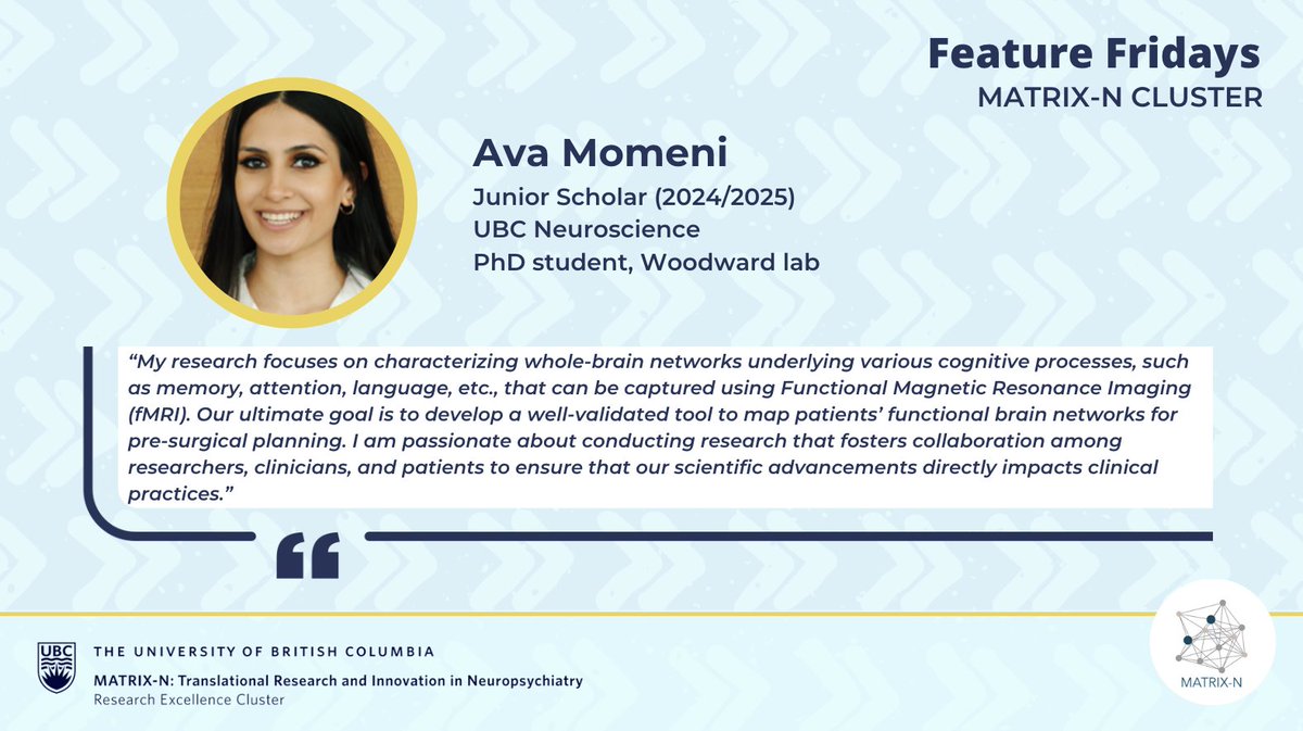MATRIX-N Cluster UBC (@matrixn_ubc) on Twitter photo Meet our second Junior Scholar from the 2024/25 cohort, @AvaMomeni!
Ava is a first-year PhD student in Neuroscience, in <a href="/UBC_Psychiatry/">UBC Department of Psychiatry</a>, under the supervision of <a href="/Todd_S_Woodward/">Todd Woodward</a>. Her research focuses on investigating fMRI-derived whole-brain networks underlying cognition. Meet our second Junior Scholar from the 2024/25 cohort, @AvaMomeni!
Ava is a first-year PhD student in Neuroscience, in <a href="/UBC_Psychiatry/">UBC Department of Psychiatry</a>, under the supervision of <a href="/Todd_S_Woodward/">Todd Woodward</a>. Her research focuses on investigating fMRI-derived whole-brain networks underlying cognition.