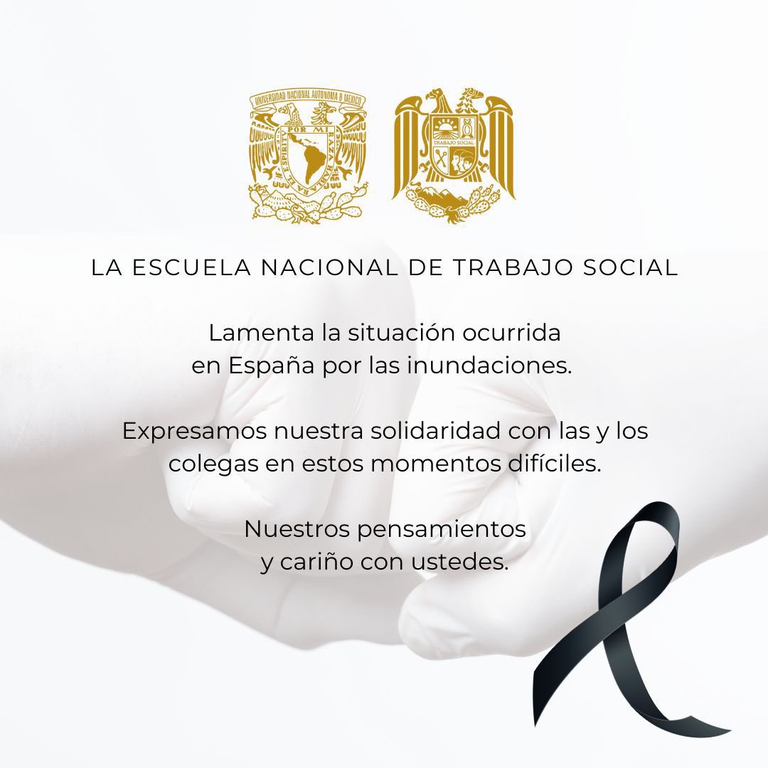 Desde la Escuela Nacional de Trabajo Social de la Universidad Nacional Autónoma de México (UNAM) nos transmiten la preocupación y las condolencias por las personas afectadas por la DANA. Enviando un mensaje de solidaridad a los y las trabajadoras sociales de España.