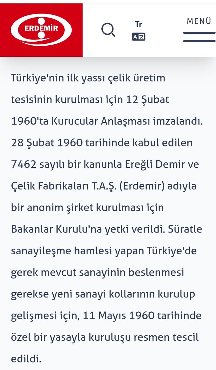 Ereğli Demir Çelik fabrikası Erdemir'in kurucusu Başvekil Adnan Menderes'tir.

Darbeden sadece 16 gün önce kanunu çıkarmıştı Rahmetli.