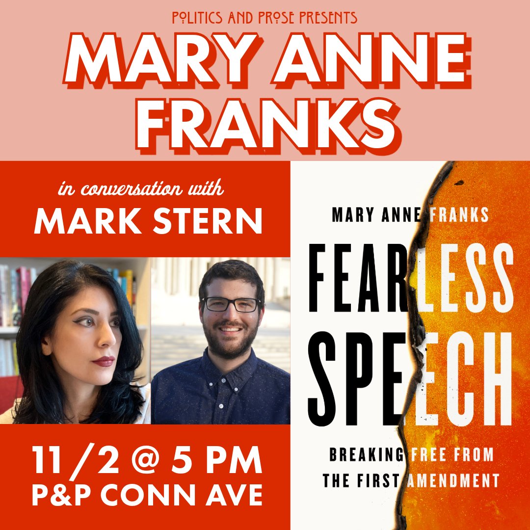 Tomorrow, join <a href="/ma_franks/">Dr. Mary Anne Franks</a> to discuss FEARLESS SPEECH - a debunking of 1st Amendment orthodoxy that critiques "reckless speech," which endangers vulnerable groups, &amp; elevates "fearless speech," which seeks to advance equality - w/ <a href="/mjs_DC/">Mark Joseph Stern</a> - 5PM @ Conn Ave - bit.ly/3AAsGLc