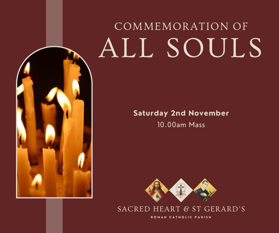 Tomorrow is All Souls’ Day and there will be Mass at 10am in St Gerard’s to pray for the eternal rest of all the Holy Souls. 

Please come along to pray for all deceased relatives, friends, parishioners and for all the faithful departed that they will be at peace in Heaven.