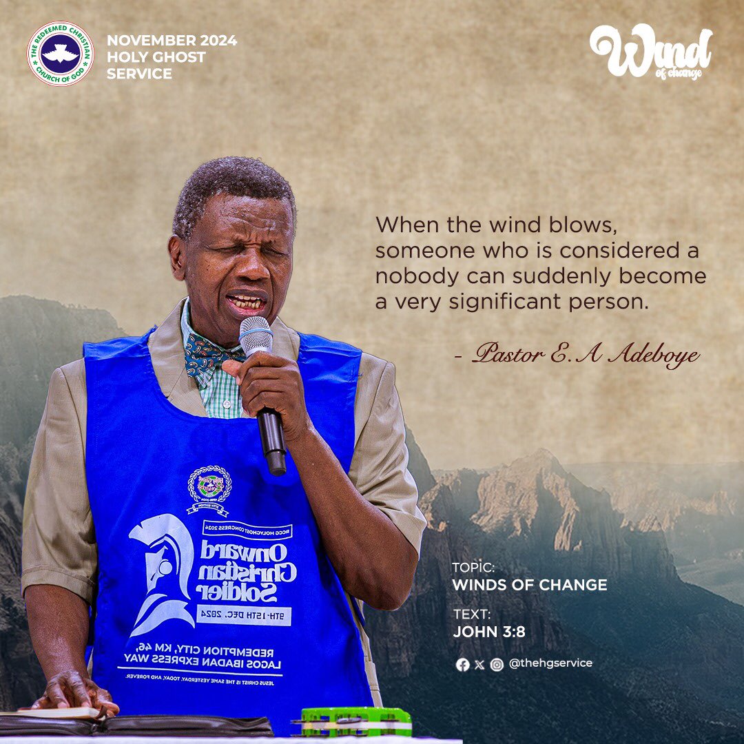 TheHGService's tweet photo. When the wind blows, someone who is considered a nobody can suddenly become a very significant person.

- Pastor Adeboye

November 2024 Holy Ghost Service 
#WindsOfChange https://t.co/N9gnNEY7tA