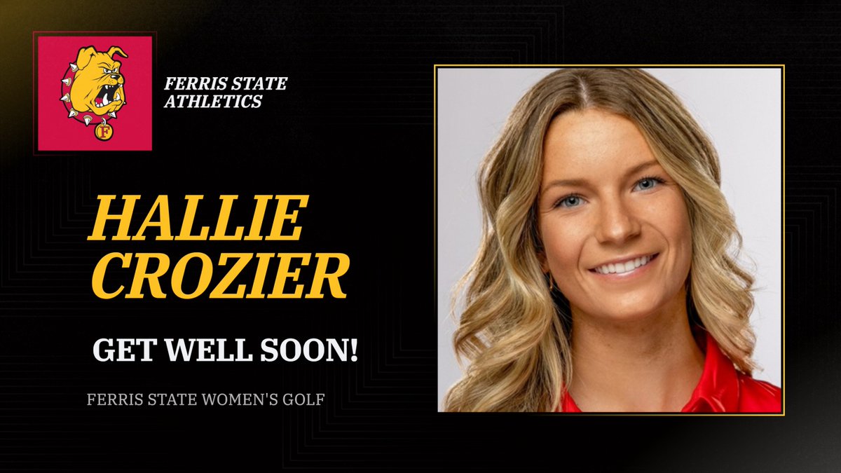 Bulldog Nation - please keep Ferris State women's golf student-athlete Hallie Crozier in your thoughts &amp; prayers! Get well soon Hallie &amp; we are all praying for you! <a href="/FerrisStateGolf/">Ferris State Golf</a>